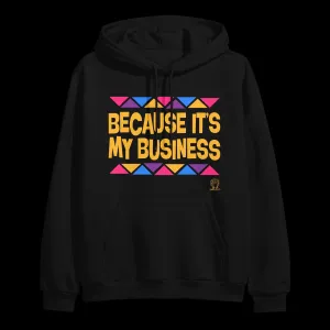 Because It's My Business (Triangles) Black Hoodie