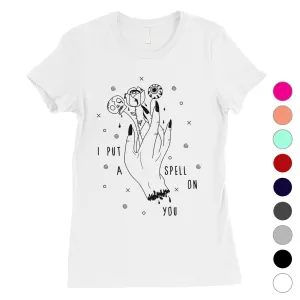 I Put A Spell On You Womens T-Shirt